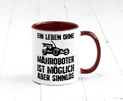 Leben oihne Mähroboter, möglich, aber sinnlos | Garten Geschenkidee Humor Tasse