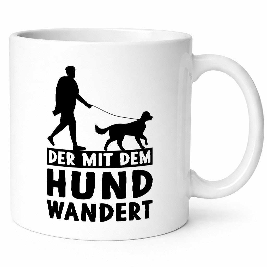 Der mit dem Hund wandert | Mensch Geschenkidee Tierliebhaber Humor Tasse