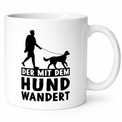 Der mit dem Hund wandert | Mensch Geschenkidee Tierliebhaber Humor Tasse
