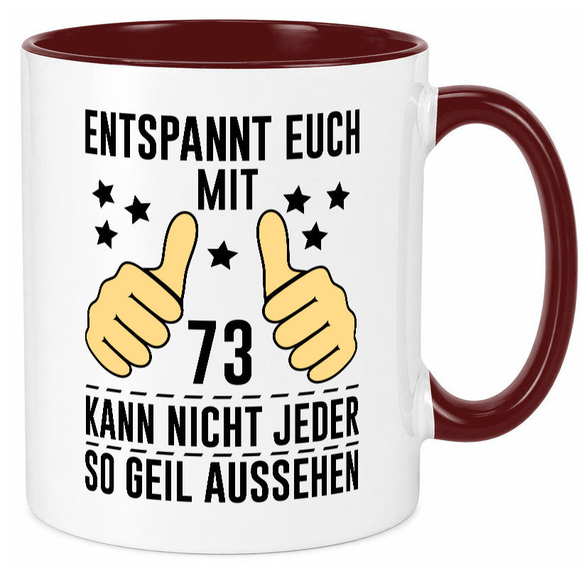 73. Geburtstag | 73 Jahre Geil aussehen Entspannt euch v2 Geschenkidee Humor