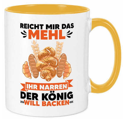 Reicht mir das Mehl ihr Narren der König will Backen Geschenkidee Humor Tasse
