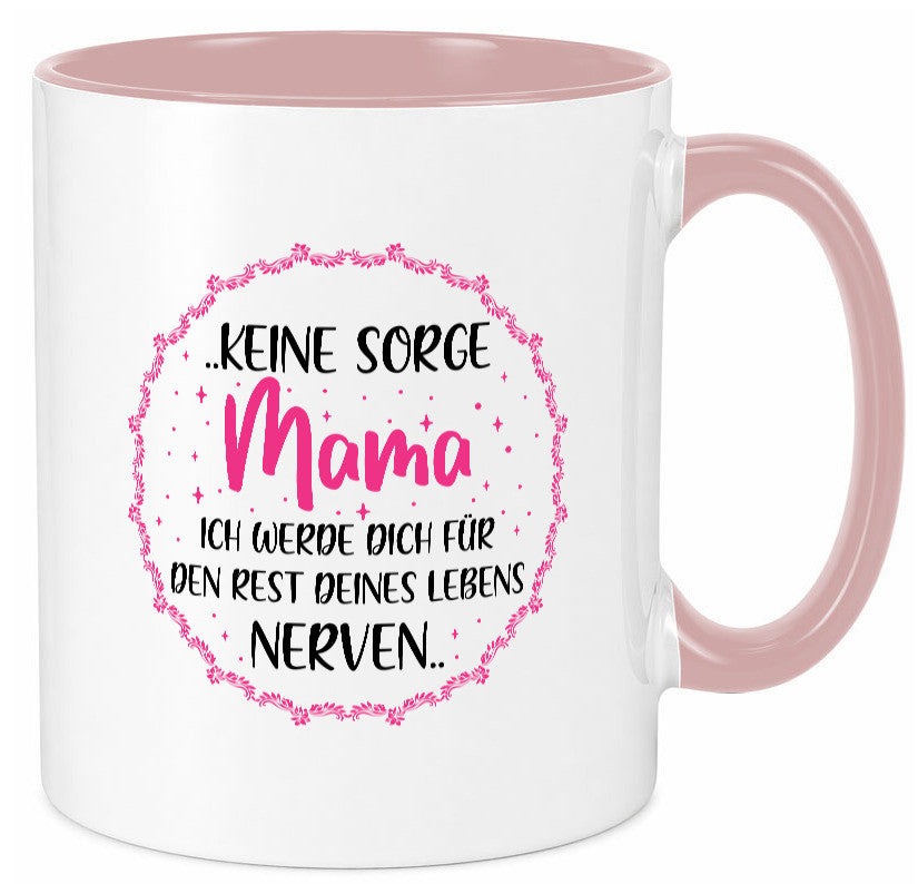 Ich nerve meine Mama für immer | Muttertag Geschenkidee Familie Humor Tasse
