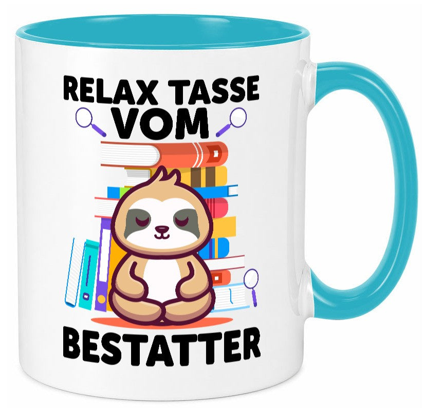 Relax Tasse: Bestatter | Bestattung Totengräber Humor Geschenkidee Tasse