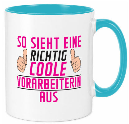 Richtig Coole Vorarbeiterin | Kollegin Teamleiter Geschenkidee Arbeit Kollegen Tasse