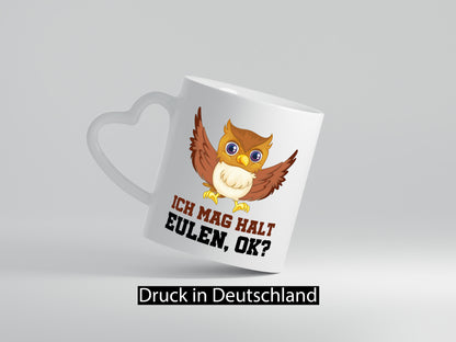 Ich mag Eulen Humor Geschenkidee Tasse