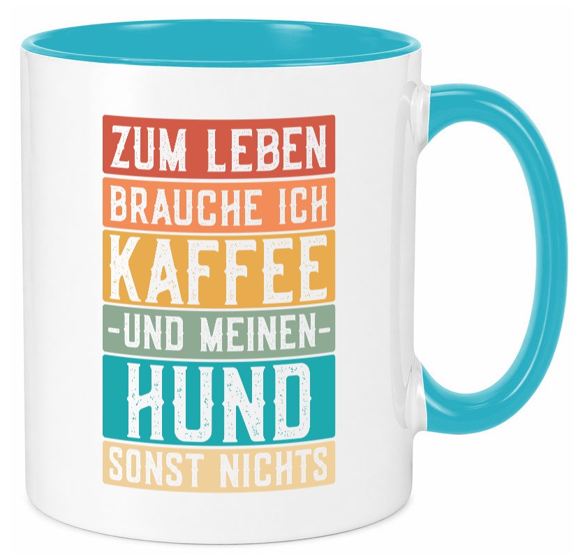 Zum leben brauche ich Kaffee und meinen Hund sonst nichts. lustiger Spruch Tasse