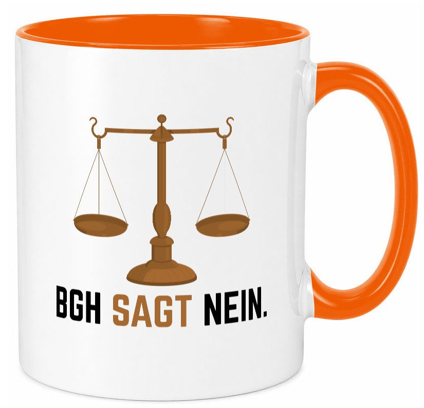 BGH sagt nein | Wage Geschenk Humor Geschenkidee lustiger Spruch Tasse