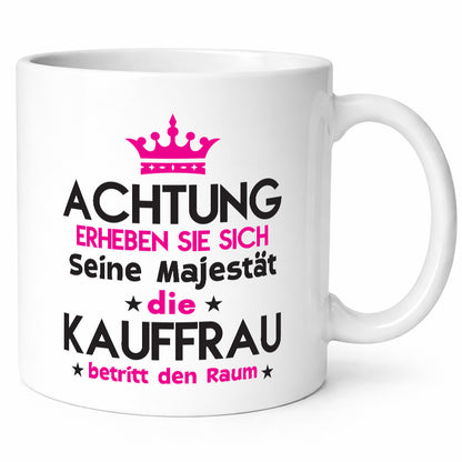 Seine Majestät Kauffrau | Kauffrauen Geschenkidee Humor Tasse