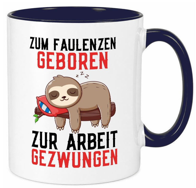 Zum Faulenzen geboren | Faulpelz Faultier Arbeit Büro Geschenk Kollegen Tasse