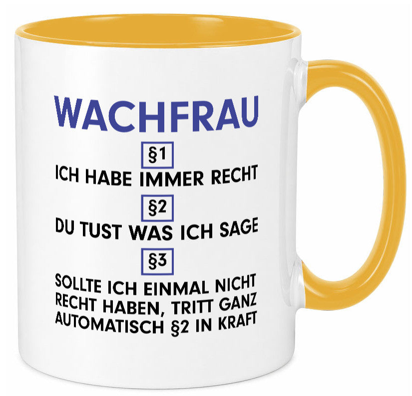Ich habe immer Recht Wachfrau | Wachpersonal Nachtwächter Geschenkidee Humor Tasse
