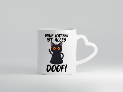 Ohne Katzen ist alles doof | Katzenliebhaber süße Katze Humor Tierliebhaber