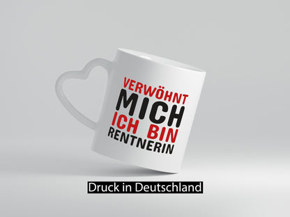 Verwöhnt mich | Rentnerin Tasse Statement Ruhestand lustig Jubiläum Geschenk