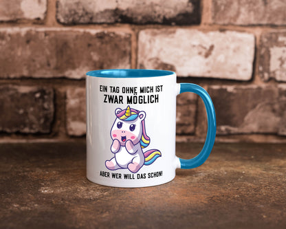 Ein Tag ohne mich ist möglich | süßes Einhorn Comic Geschenk Humor Geschenkidee
