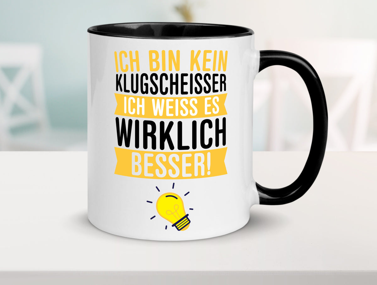 Ich bin kein Klugscheißer | Schlaumeier Besserwisser lustig Humor Geschenkidee Tasse