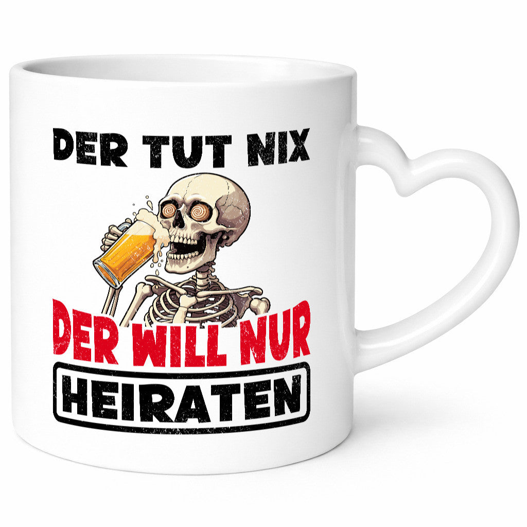 Der tut nix will nur Heiraten | JGA Heiratsantrag v2 lustiger Spruch Geschenk
