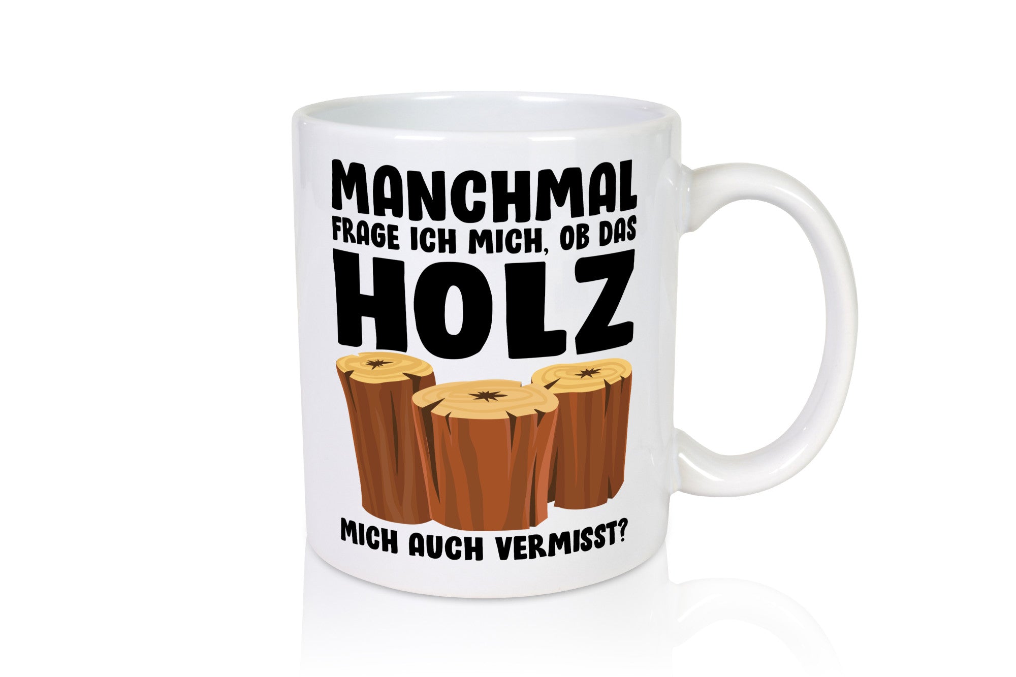 Manchmal frag ich mich ob das Holz auch Vermisst lustiger Spruch Geschenk Humor