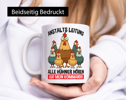 Anstaltsleitung alle hühner hören aufs Kommando v2 Geschenkidee Humor Tasse