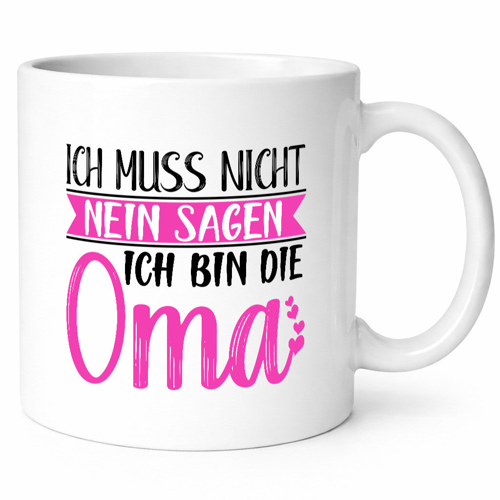 Muss nicht nein sagen, bin die Oma | Großmutter lustiger Spruch Geschenk