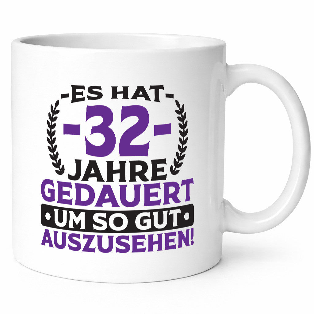 32 Jahre gedauert um so gut auszusehen | 32. Geburtstag lustig Geschenkidee