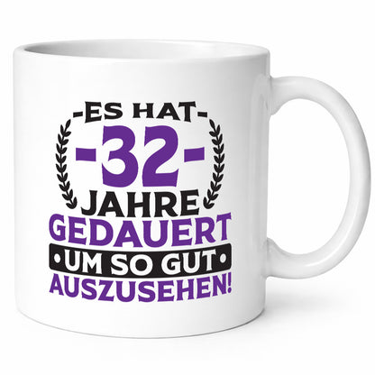 32 Jahre gedauert um so gut auszusehen | 32. Geburtstag lustig Geschenkidee