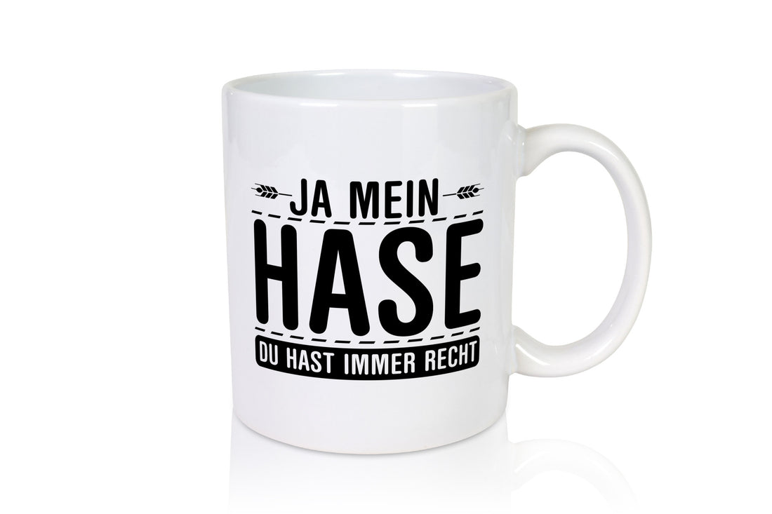 Ja mein Hase du hast immer Recht | Frauen haben Geschenkidee Humor Tasse