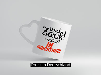 Und zack im Ruhestand | Rentner Pension lustig Jubiläum Geschenk Tasse
