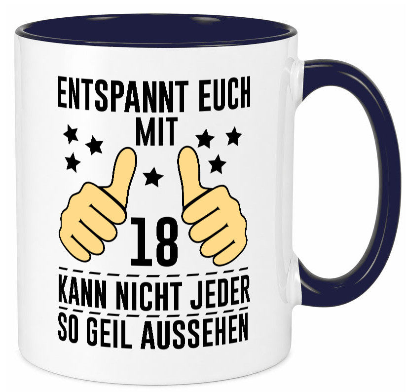 18. Geburtstag | 18 Jahre Geil aussehen Entspannt euch Geschenk Geschenkidee Tasse