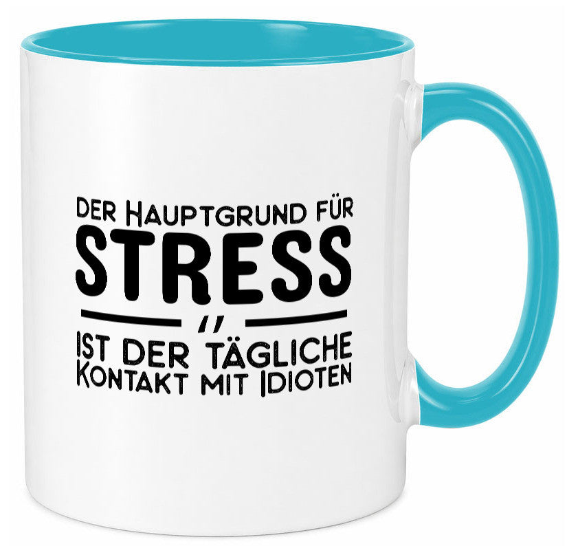 Der Grund für Stress Geschenk Humor Geschenkidee lustiger Spruch Tasse