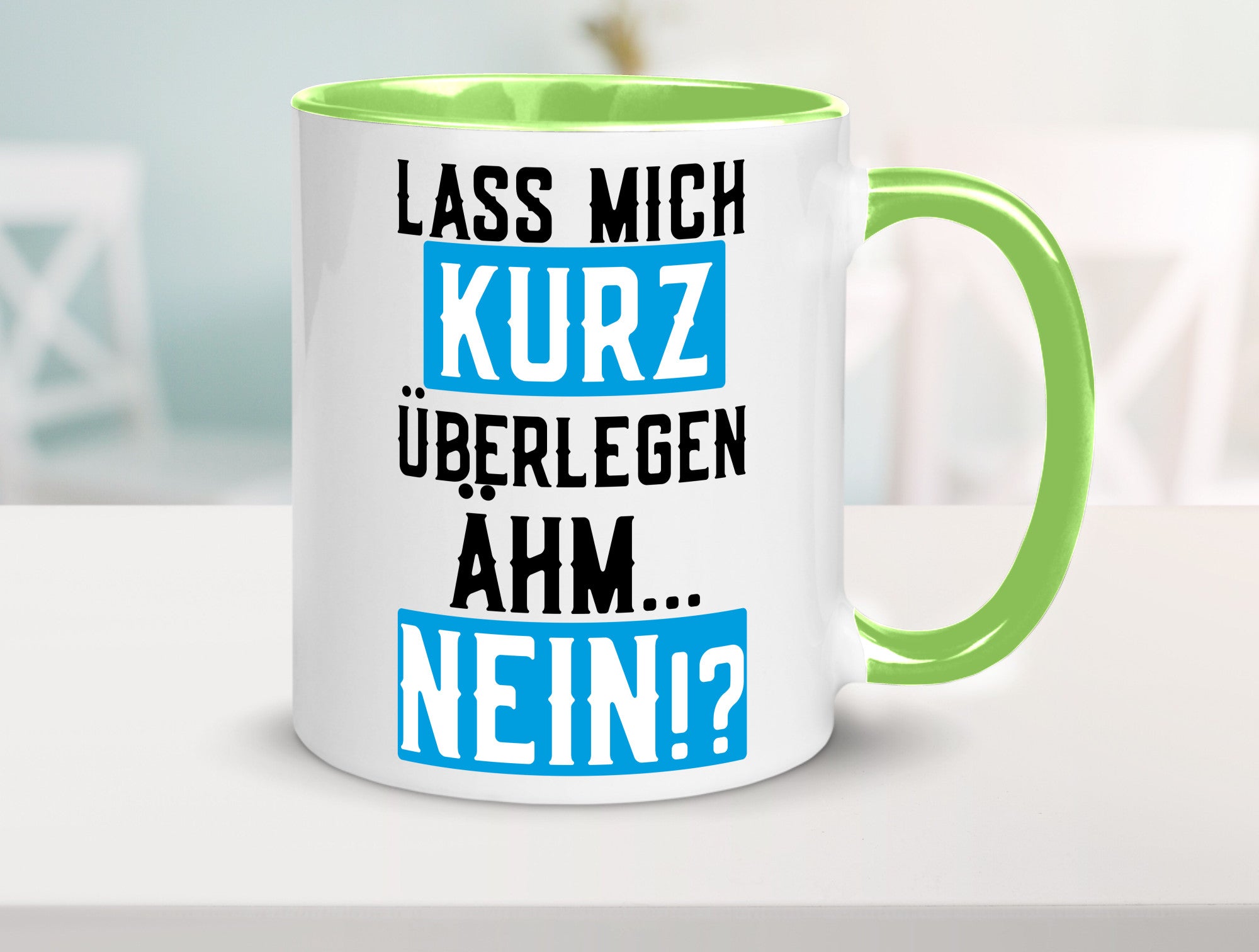 Lass mich kurz überlegen | Nein Büro| lustiger Spruch Geschenk Arbeit Kollegen