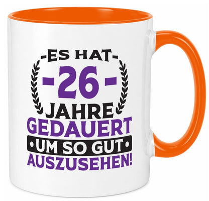 26 Jahre gedauert um so gut auszusehen | 26. Geburtstag v2 lustig Geschenkidee Tasse