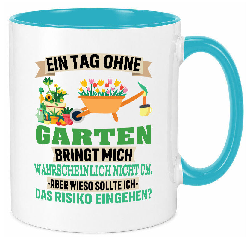 Ein Tag ohne Garten | bringt mich nicht um Gärtner Humor Geschenkidee Tasse