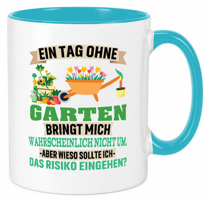 Ein Tag ohne Garten | bringt mich nicht um Gärtner Humor Geschenkidee Tasse