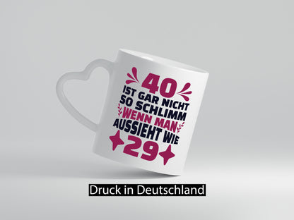 40 ist gar nicht schlimm | 40. Geburtstag Jung aussehen Geschenkidee Humor Tasse