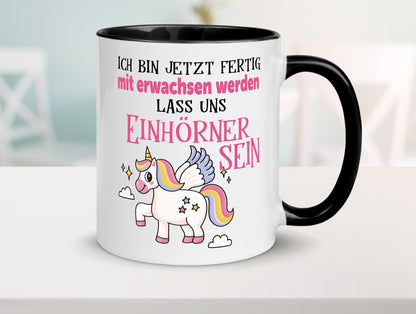 Bin erwachsen jetzt, lass uns ein einhorn sein Humor Geschenkidee Tasse