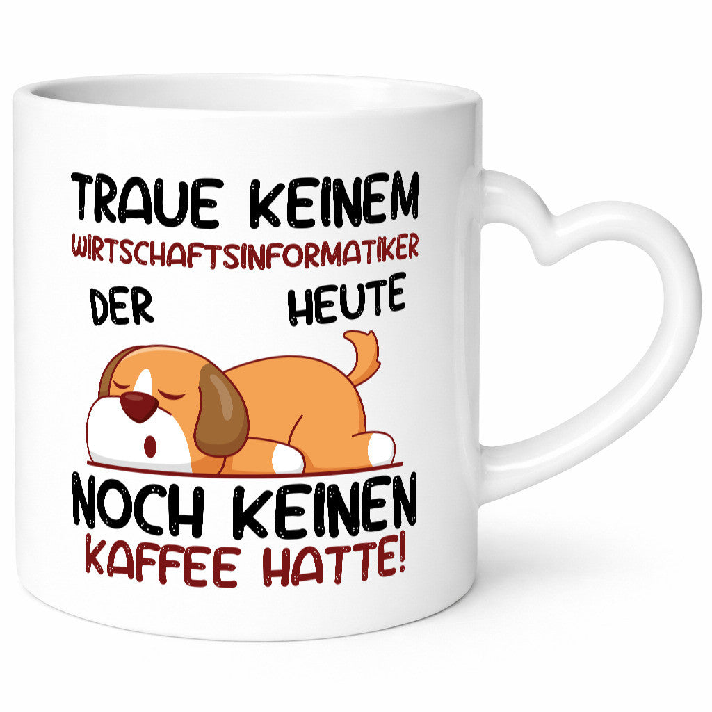 Traue keinem Wirtschaftsinformatiker | Wirtschaft v2 Geschenkidee Humor Tasse