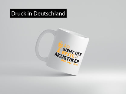 Der Weltbeste Akustiker | Akustik Hörgeräteakustik Geschenkidee Humor Tasse