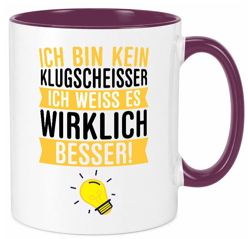 Ich bin kein Klugscheißer | Schlaumeier Besserwisser lustig Humor Geschenkidee Tasse