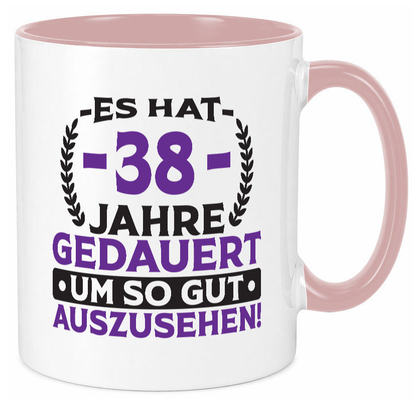 38 Jahre gedauert um so gut auszusehen | 38. Geburtstag Geschenk Geschenkidee