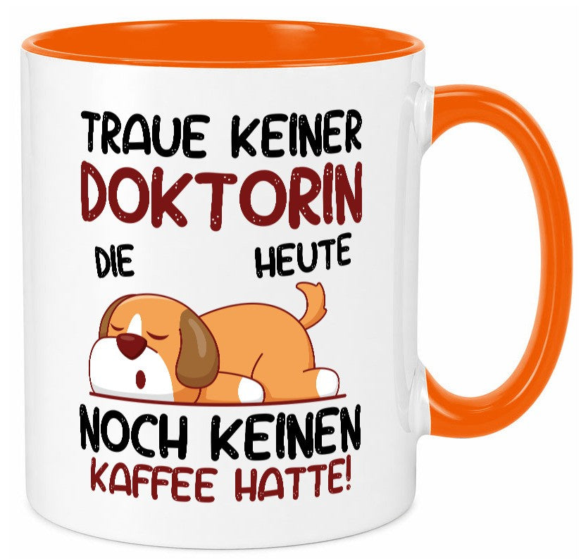 Traue keiner Doktorin | Doktorand Doktortitel Humor Geschenkidee Tasse