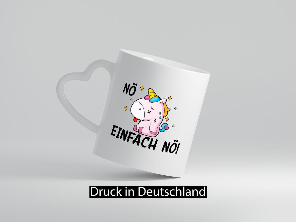Nö einfach nö! | Einhorn Stures Humor Geschenkidee Tasse
