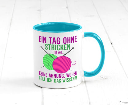 Ein Tag ohne Stricken | Strickzubehör Hobbystrickerin Geschenk Humor
