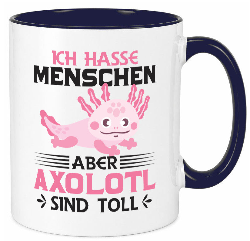 Ich hasse Menschen | Axolotl sind ok Humor Geschenkidee Tasse