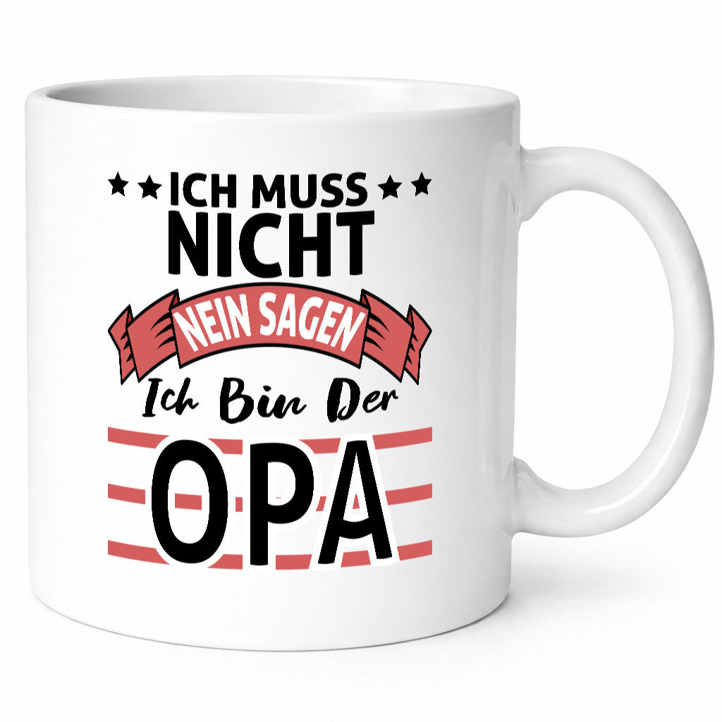 Ich muss nicht nein sagen bin der Opa | Großvater Geschenk Familie Geschenkidee