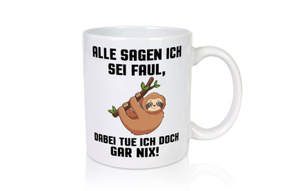 Alle sagen ich sei Faul | Faultier bin nicht Geschenkidee Tierliebhaber Humor