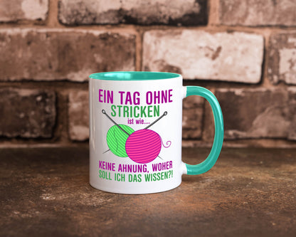 Ein Tag ohne Stricken | Strickzubehör Hobbystrickerin Geschenk Humor