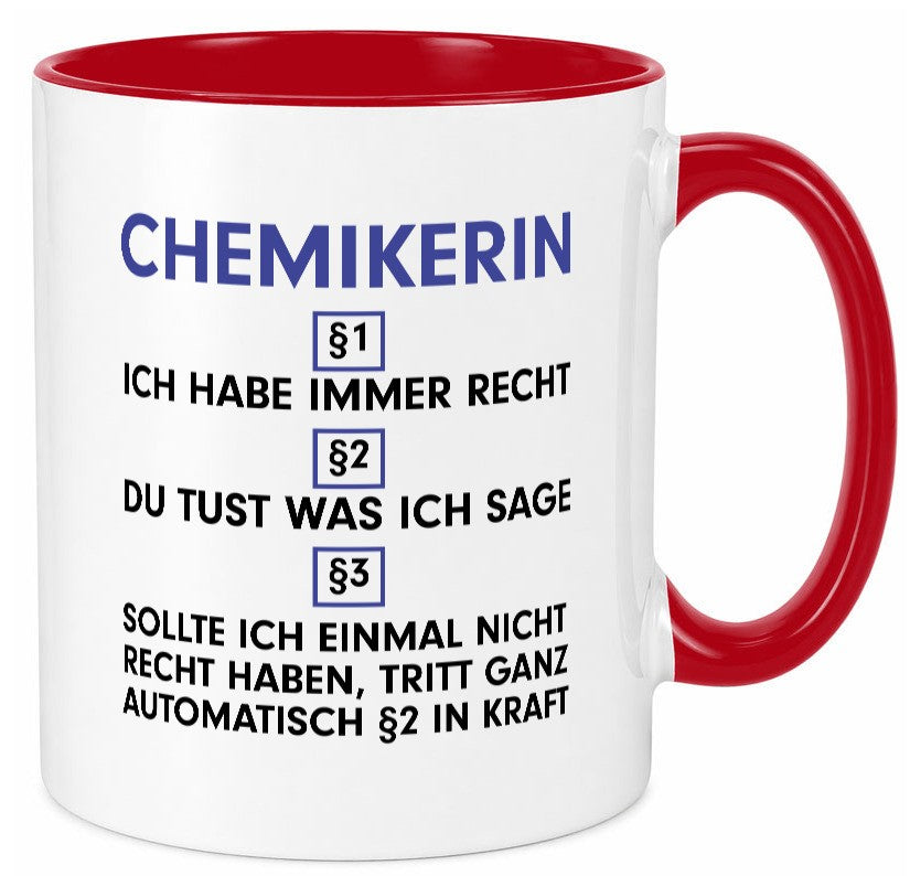 Ich habe immer Recht Chemikerin | Chemie Labor v2 Geschenkidee Humor Tasse