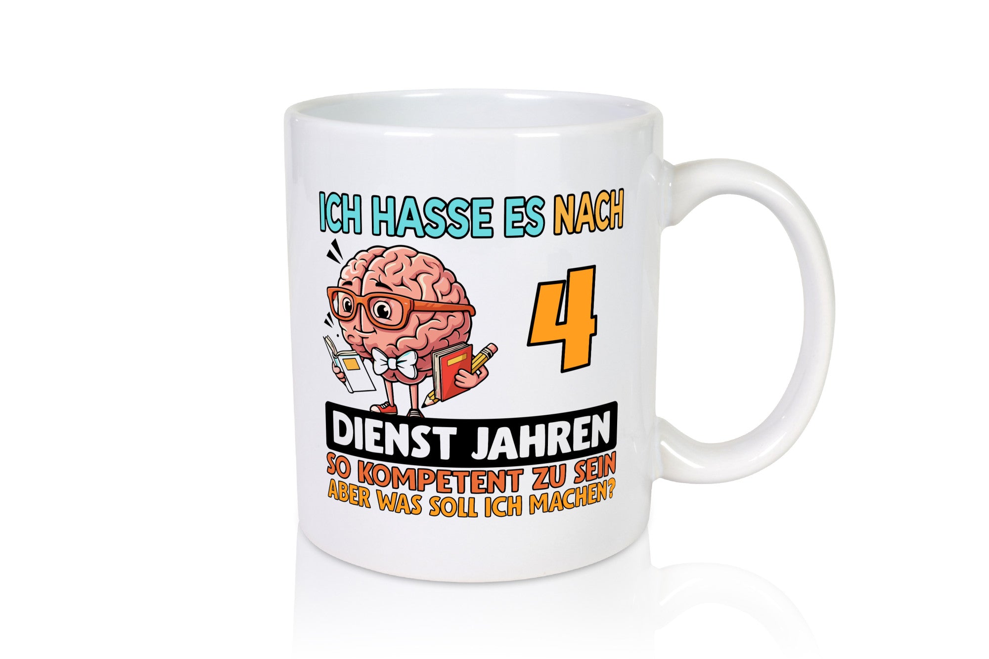 4 Dienstjahre | Arbeit Kompetent lustiger Spruch Geschenk Kollegen Büro Tasse