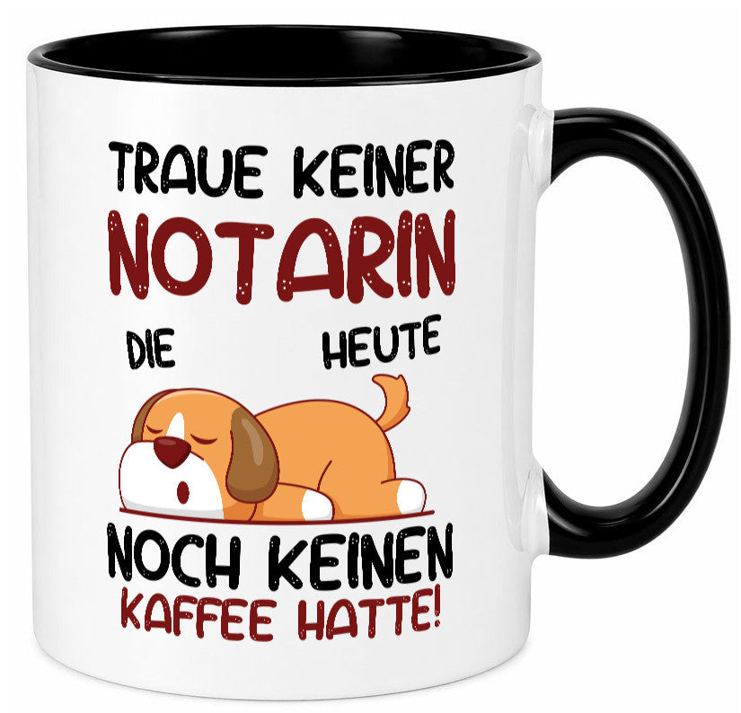 Traue keiner Notarin | Juristin Geschenk Humor Geschenkidee lustiger Spruch Tasse