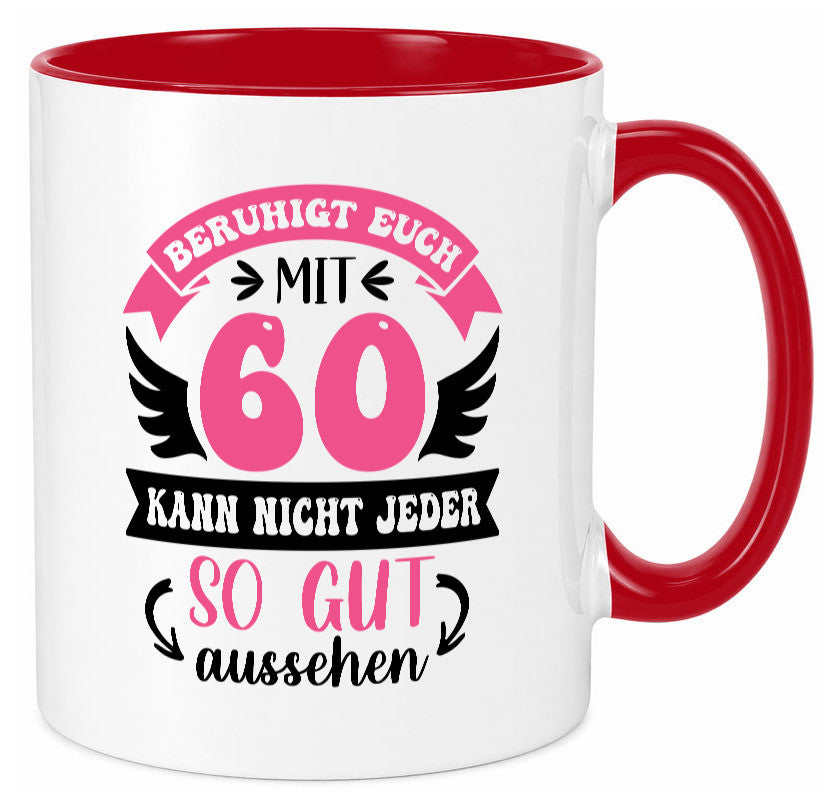 Beruhigt euch mit 60 kann nicht jeder so gut aussehen Geschenkidee Humor Tasse