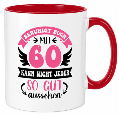 Beruhigt euch mit 60 kann nicht jeder so gut aussehen Geschenkidee Humor Tasse